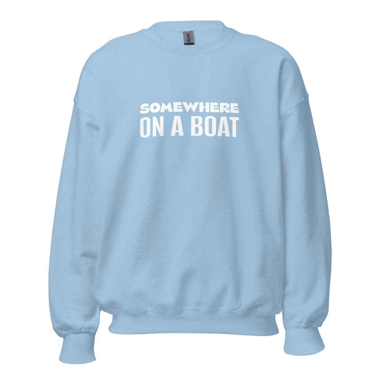 "Somewhere on a Boat" Unisex Sweatshirt - Bart's Water Sports