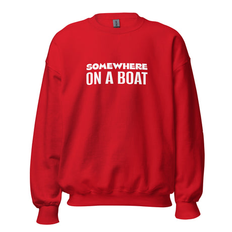 "Somewhere on a Boat" Unisex Sweatshirt - Bart's Water Sports